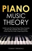 Piano Music Theory: Swiftly Learn The Piano & Music Theory Essentials and Save Big on Months of Private Lessons! Chords, Intervals, Scales, Songwriting & More (eBook, ePUB)
