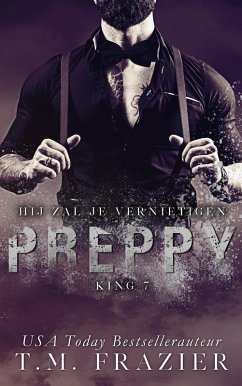 Preppy 3 - Hij zal je vernietigen (King, #7) (eBook, ePUB) - Frazier, T. M.
