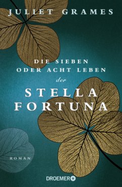 Die sieben oder acht Leben der Stella Fortuna (Restauflage) - Grames, Juliet