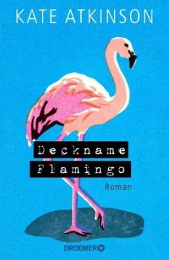 Deckname Flamingo (Restauflage) - Atkinson, Kate