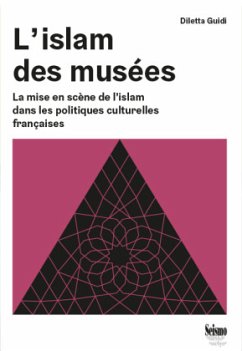 L'islam des musées - Guidi, Diletta