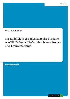 Ein Einblick in die musikalische Sprache von Till Brönner. Ein Vergleich von Studio- und Liveaufnahmen - Hasler, Benjamin