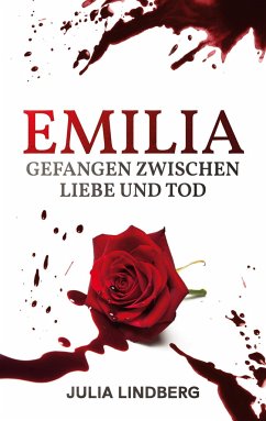 Emilia - Gefangen zwischen Liebe und Tod - Lindberg, Julia