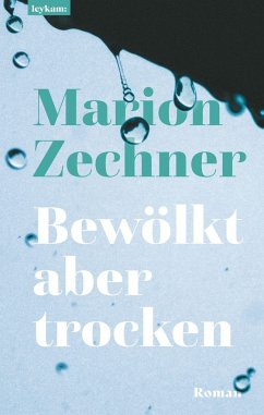 Bewölkt aber trocken - Zechner, Marion