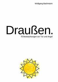 Draußen.