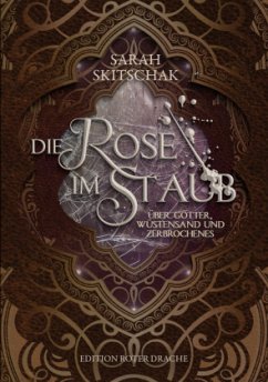 Die Rose im Staub - Skitschak, Sarah