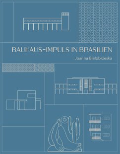 Bauhaus-Impuls in Brasilien - Bialobrzeska, Joanna
