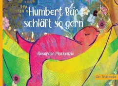 Humbert Bär schläft so gern - Mackenzie, Alexander