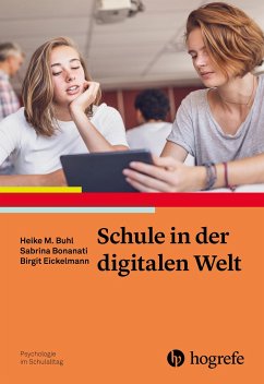 Schule in der digitalen Welt - Buhl, Heike;Bonanati, Sabrina;Eickelmann, Birgit