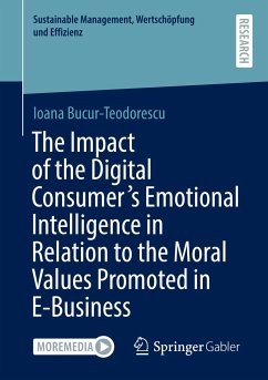 The Impact of the Digital Consumer's Emotional Intelligence in Relation to the Moral Values Promoted in E-Business - Bucur-Teodorescu, Ioana