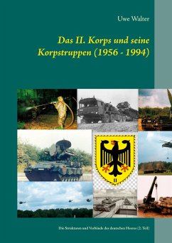Das II. Korps und seine Korpstruppen (1956 - 1994) - Walter, Uwe
