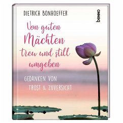 Von guten Mächten treu und still umgeben - Bonhoeffer, Dietrich