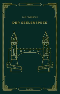 Der Seelenspeer, Die Krosann-Saga Band 5 - Feuerbach, Sam