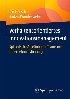 Verhaltensorientiertes Innovationsmanagement - Frensch, Jan;Wördenweber, Burkard