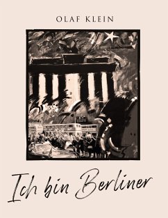 Ich bin Berliner (eBook, ePUB) - Klein, Olaf