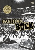 San Siro Rock. Storia dei concerti nello stadio di Milano che ha cambiato la prospettiva della musica in Italia 1980-2020 (eBook, ePUB)