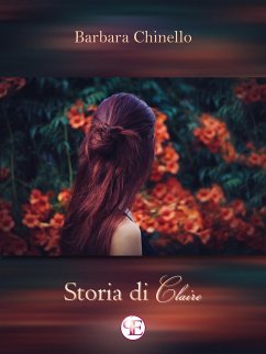 Storia di Claire (eBook, ePUB) - Chinello, Barbara