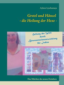 Gretel und Hänsel - die Heilung der Hexe - (eBook, ePUB)