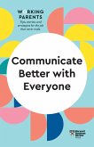Communicate Better with Everyone (HBR Working Parents Series) (eBook, ePUB)