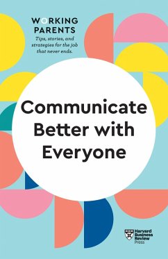 Cover Communicate Better with Everyone (HBR Working Parents Series) (eBook, ePUB)