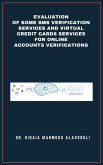 Evaluation of Some SMS Verification Services and Virtual Credit Cards Services for Online Accounts Verifications (eBook, ePUB)