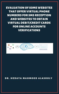 Evaluation of Some SMS Verification Services and Virtual Credit Cards Services for Online Accounts Verifications (eBook, ePUB) - Alassouli, Dr. Hidaia Mahmood