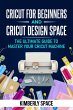 Cricut for Beginners and Cricut Design... - Bild 1