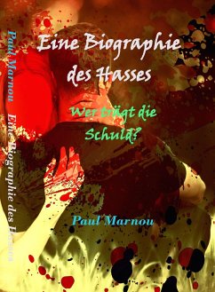 Eine Biographie des Hasses (eBook, ePUB) - Marnou, Paul
