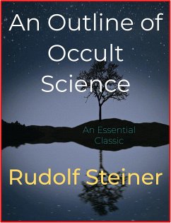 An Outline of Occult Science (eBook, ePUB) - Steiner, Rudolf