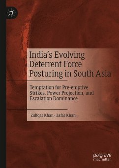 India’s Evolving Deterrent Force Posturing in South Asia (eBook, PDF) - Khan, Zulfqar; Khan, Zafar