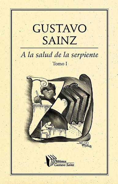 A la salud de la serpiente. Tomo I (eBook, ePUB)