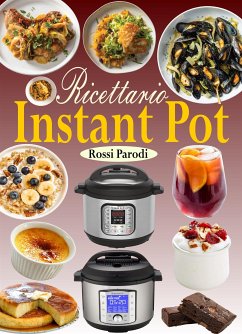 Ricettario Instant Pot (eBook, ePUB) - Parodi, Rossi