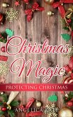 Protecting Christmas (Christmas Magic) (eBook, ePUB)