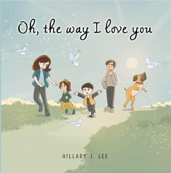 Oh The Way I Love You (eBook, ePUB) - Lee, Hillary J.