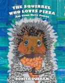 THE SQUIRREL WHO LOVES PIZZA AND OTHER NUTTY STORIES (eBook, ePUB)