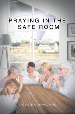 Praying in the Safe Room (eBook, ePUB) - Rowland, Victoria