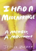 I Had a Miscarriage (eBook, ePUB) I Had a Miscarriage (eBook, ePUB)