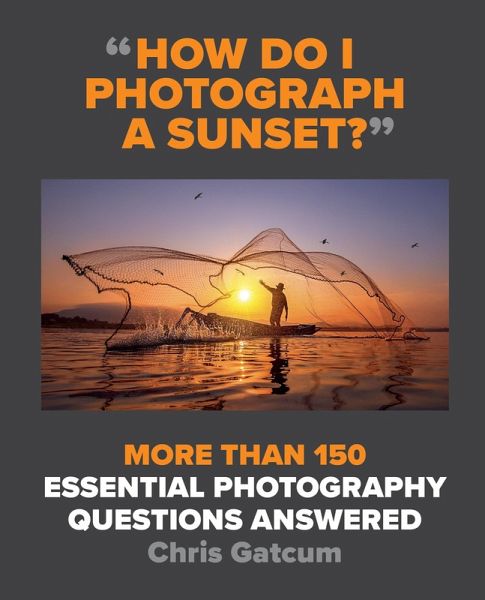 How Do I Photograph A Sunset? (eBook, ePUB) How Do I Photograph A Sunset? (eBook, ePUB)