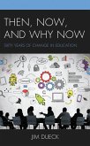 Then, Now, and Why Now (eBook, ePUB)