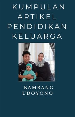 Kumpulan Artikel Pendidikan Keluarga (eBook, ePUB) - Udoyono, Bambang