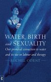 Water, Birth and Sexuality (eBook, ePUB)