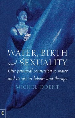 Water, Birth and Sexuality (eBook, ePUB) - Odent, Michel