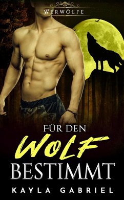 Für den Wolf bestimmt (eBook, ePUB) - Gabriel, Kayla