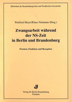 Zwangsarbeit während der NS-Zeit in Berlin und Brandenburg (eBook, PDF) - Meyer, Winfried