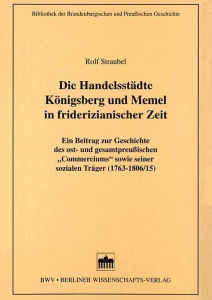 Die Handelsstädte Königsberg und Memel in friderizianischer Zeit (eBook, PDF)