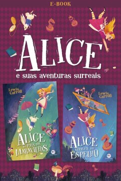 Alice e suas aventuras surreais (eBook, ePUB) - Carroll, Lewis