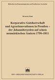 Korporative Gutsherrschaft und Agrarinnovationen in Preußen - der Johanniterorden auf seinen neumärkischen Ämtern 1750-1811 (eBook, PDF)