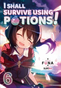 I Shall Survive Using Potions! Volume 6 (eBook, ePUB) - FUNA