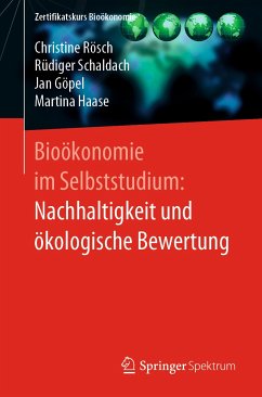 Bioökonomie im Selbststudium: Nachhaltigkeit und ökologische Bewertung (eBook, PDF) - Rösch, Christine; Schaldach, Rüdiger; Göpel, Jan; Haase, Martina