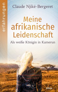 Meine afrikanische Leidenschaft (eBook, ePUB) - Njiké-Bergeret, Claude